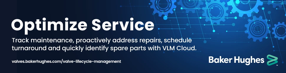 Baker Hughes Optimize Service ad - track valve maintenance and identify spare parts with VLM Cloud