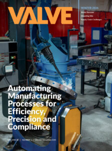 Valve Magazine Winter 2026: Automating Manufacturing Processes for Efficiency, Precision and Compliance