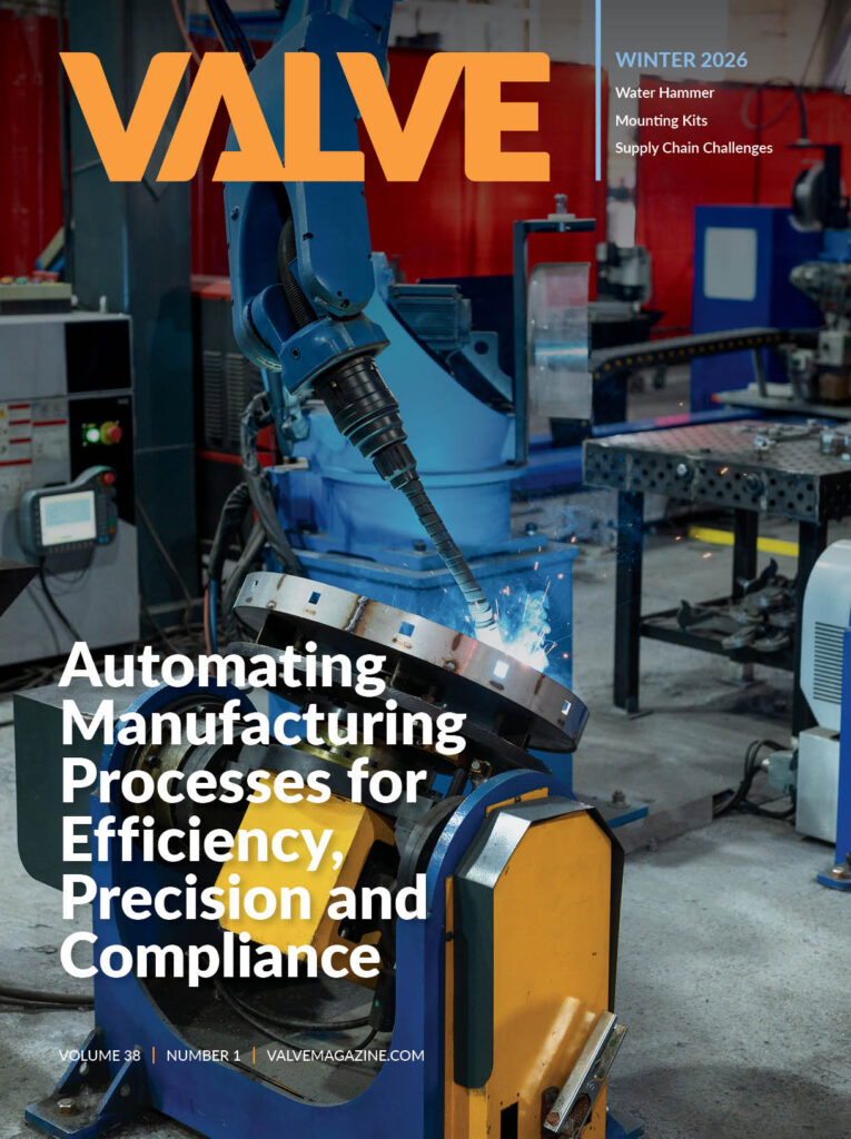 Valve Magazine Winter 2026: Automating Manufacturing Processes for Efficiency, Precision and Compliance